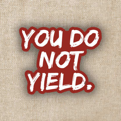 Throne of Glass Sticker | You Do Not Yield